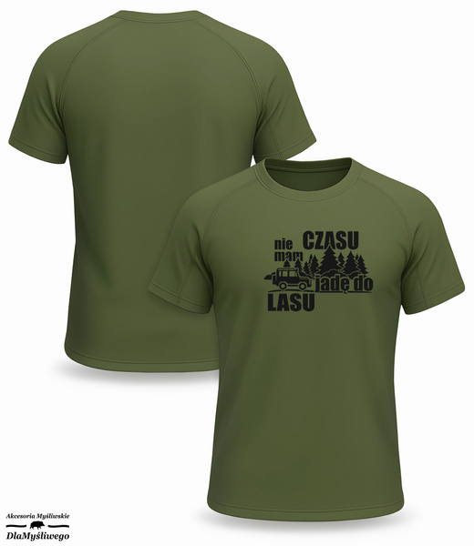 T-shirt termoaktywny khaki nadruk NIE MAM CZASU JADĘ DO LASU
