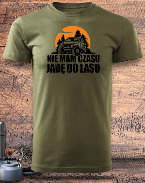 koszulka T-shirt nadruk NIE MAM CZASU JADĘ DO LASU