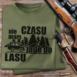Myśliwska koszulka bawełniana T-shirt khaki nadruk - NIE MAM CZASU JADĘ DO LASU