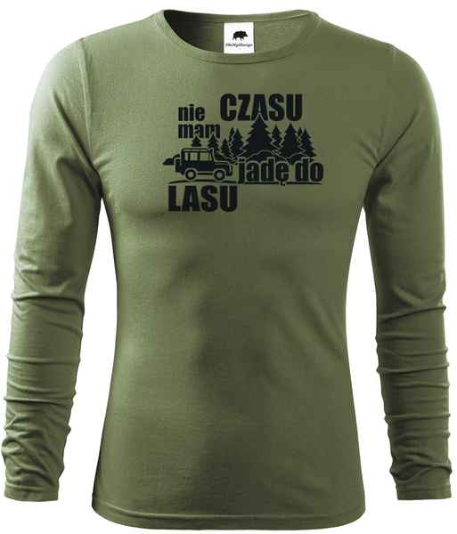 Longsleeve khaki - NIE MAM CZASU JADĘ DO LASU