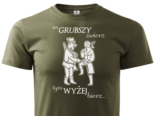 T-shirt nadruk  Im grubszy zwierz tym wyżej bierz