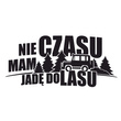 Myśliwska koszulka bawełniana T-shirt khaki mały nadruk - NIE MAM CZASU JADĘ DO LASU