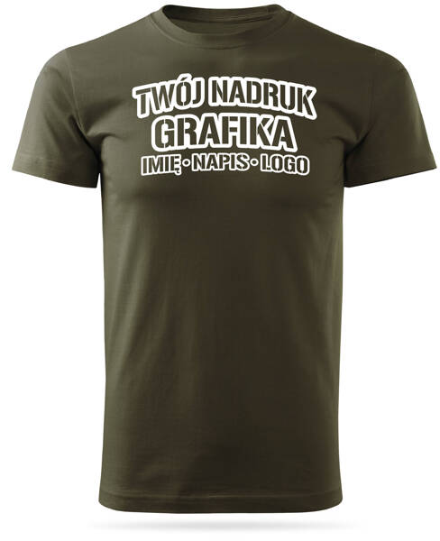 Koszulka T-shirt z własnym nadrukiem - zieleń wojskowa