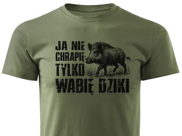 Myśliwska koszulka bawełniana T-shirt khaki nadruk - JA NIE CHRAPIĘ TYLKO WABIĘ DZIKI