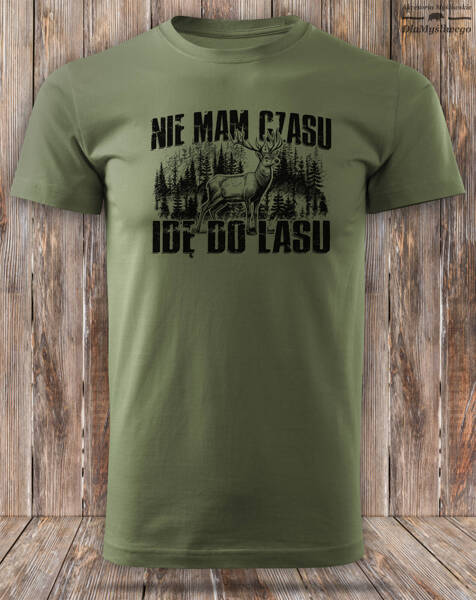 Myśliwska koszulka bawełniana T-shirt khaki nadruk - NIE MAM CZASU IDĘ DO LASU