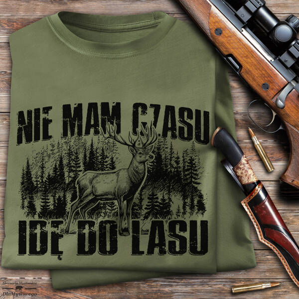 Myśliwska koszulka bawełniana T-shirt khaki nadruk - NIE MAM CZASU IDĘ DO LASU